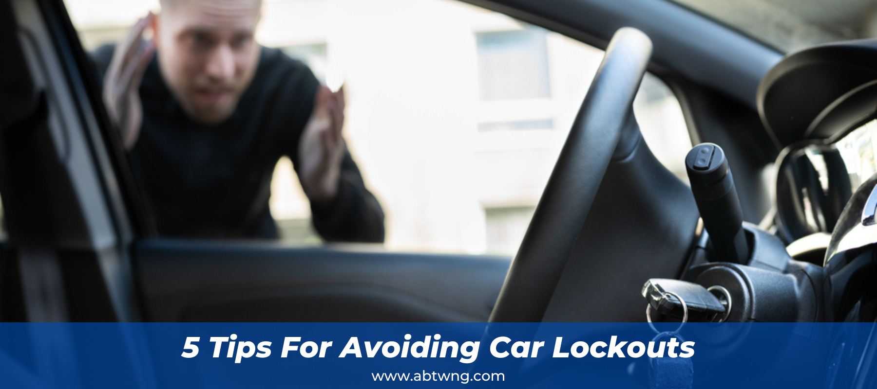 5 Tips for Avoiding Car Lockout: Don’t Get Locked Out Again!